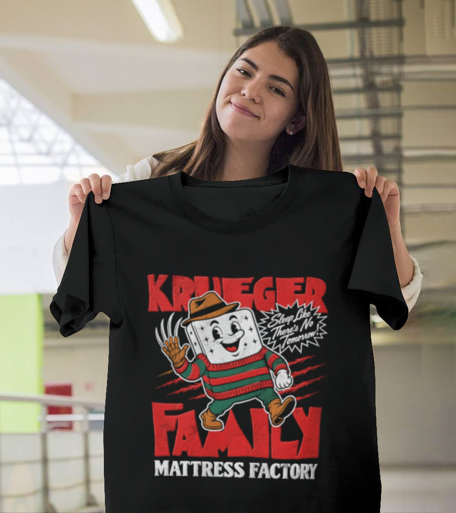 Freddy Krueger Family Mattress Factory Sleep Like There's No Tomorrow T-Shirt