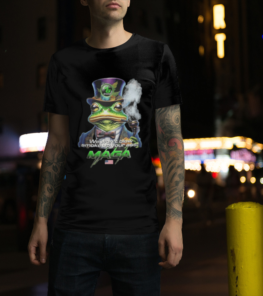 MG Show We Won't Blow Smoke Up Your Ass MAGA Frog Top Hat Pipe American Flag T-Shirt