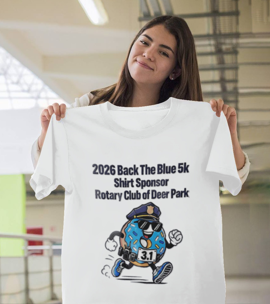 2026 Back The Blue 5k Sponsor Rotary Club Of Deer Park 3.1 Cartoon Donut Police T-Shirt