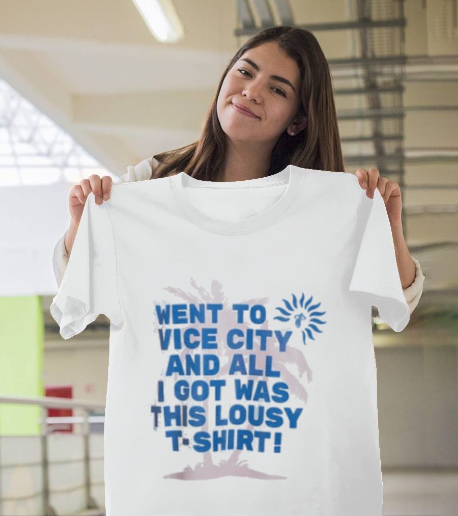 Goodtime State Went To Vice City And All I Got Was This Lousy Court Culture Vice City Souvenir Went To Vice City And All I Got Was This Lousy T T-Shirt