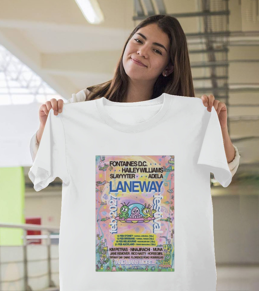 Fontaines DC Hayley Williams Slayyyter Adela Laneway Festival 2027 Feb Sydney Brisbane Melbourne Auckland T-Shirt