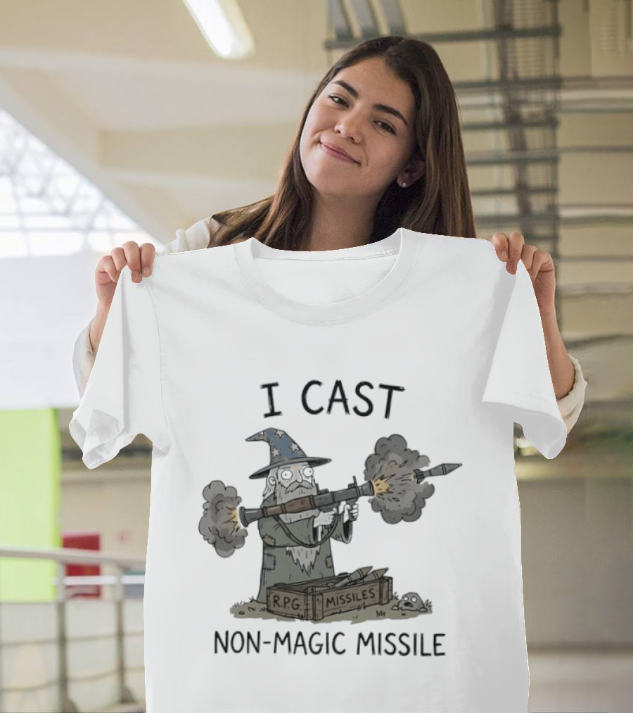 I Cast RPG Non Magic Missile Wizard Humor T-Shirt