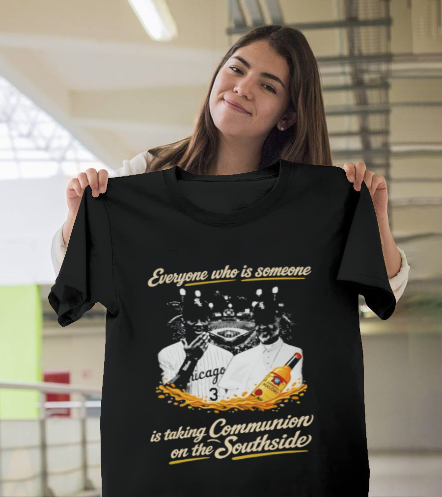 Everyone Who Is Someone Is Taking Communion On The Southside Chicago White Sox Pope Leo XIV T-Shirt