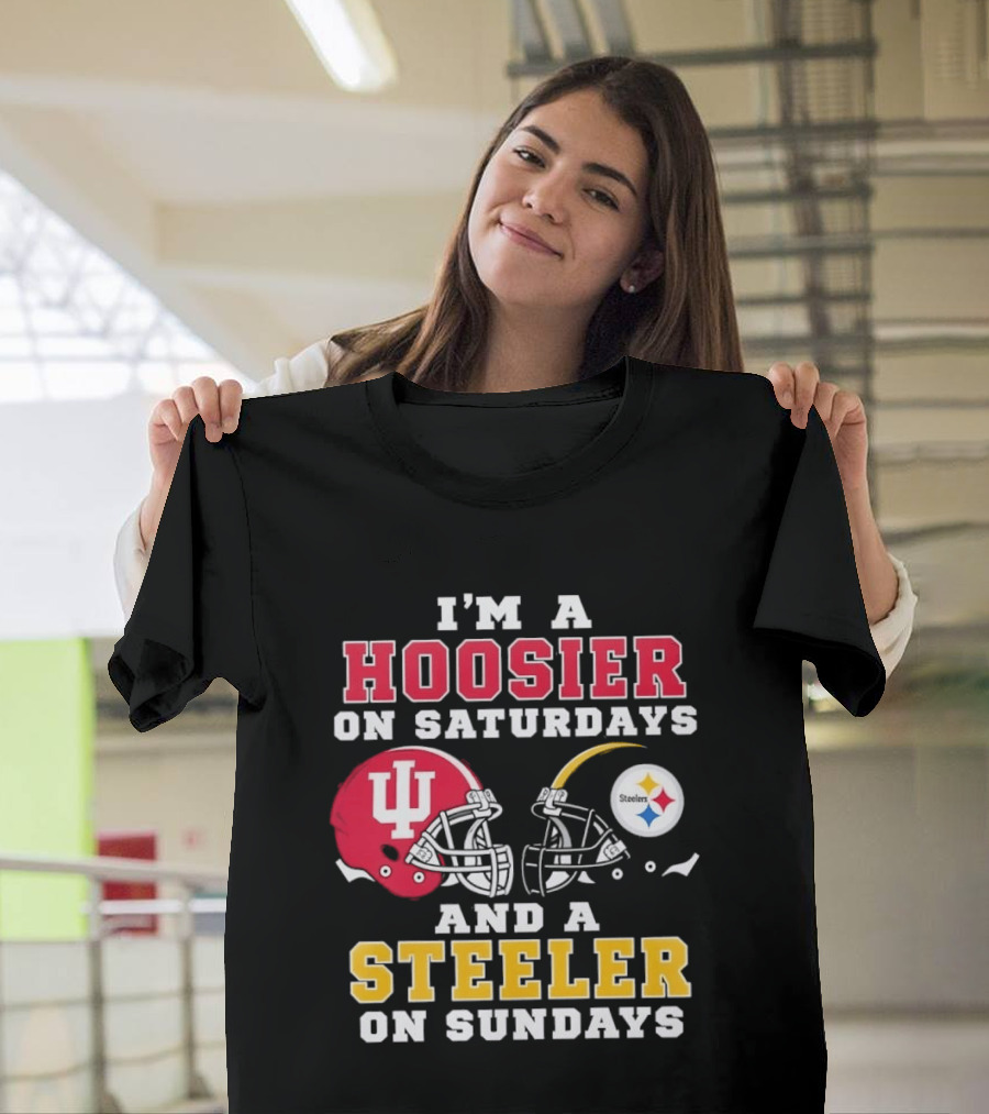 I'm A Hoosier On Saturdays And A Steeler On Sundays With Indiana And Pittsburgh Helmets T-Shirt