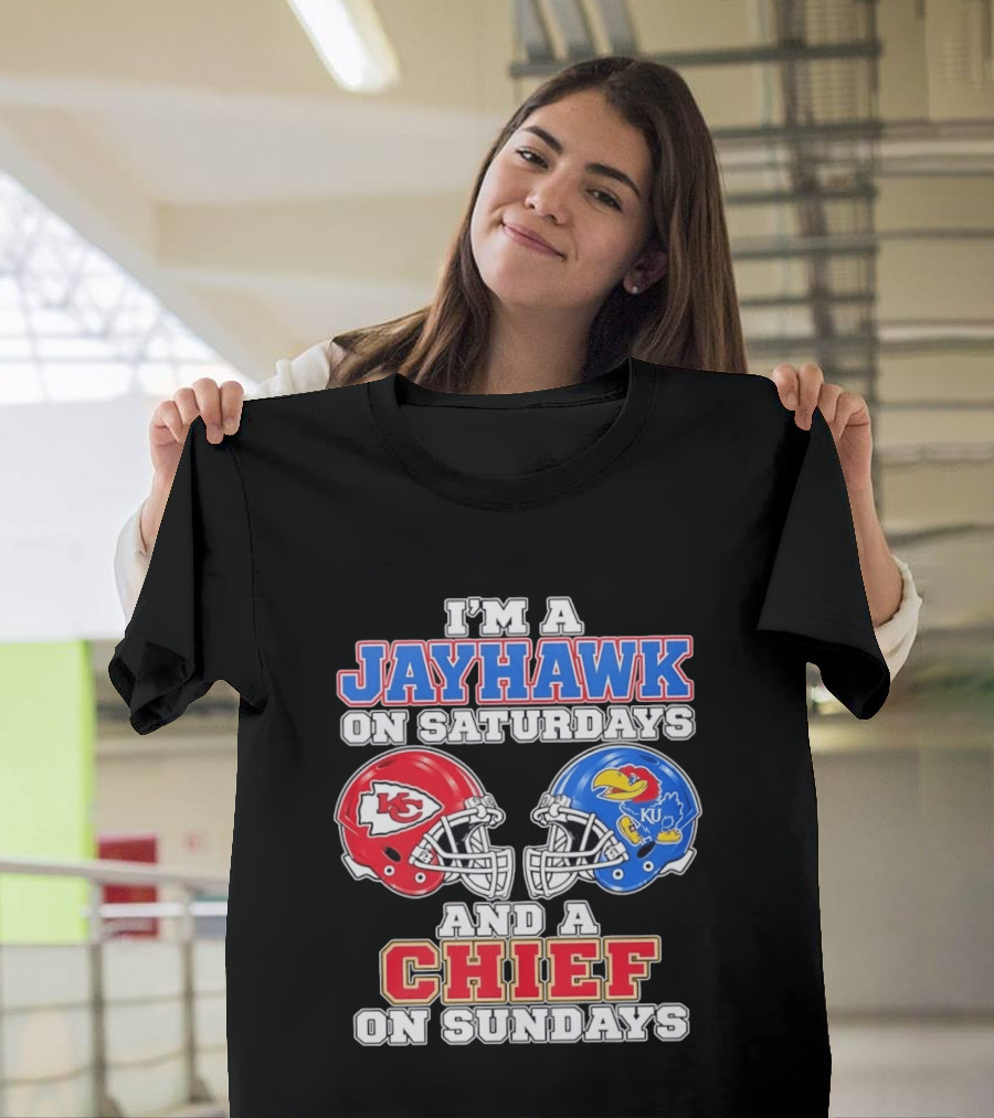 I'm A Jayhawk On Saturdays And A Chief On Sundays Kansas Football Fan Gear T-Shirt