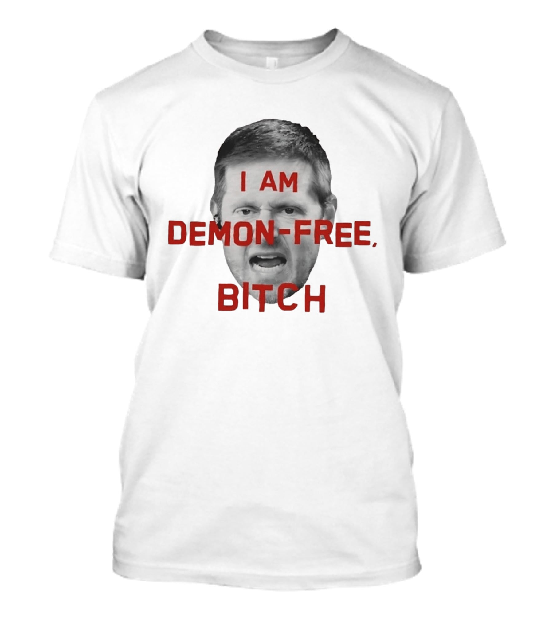 I AM DEMON FREE BITCH Face T-Shirt