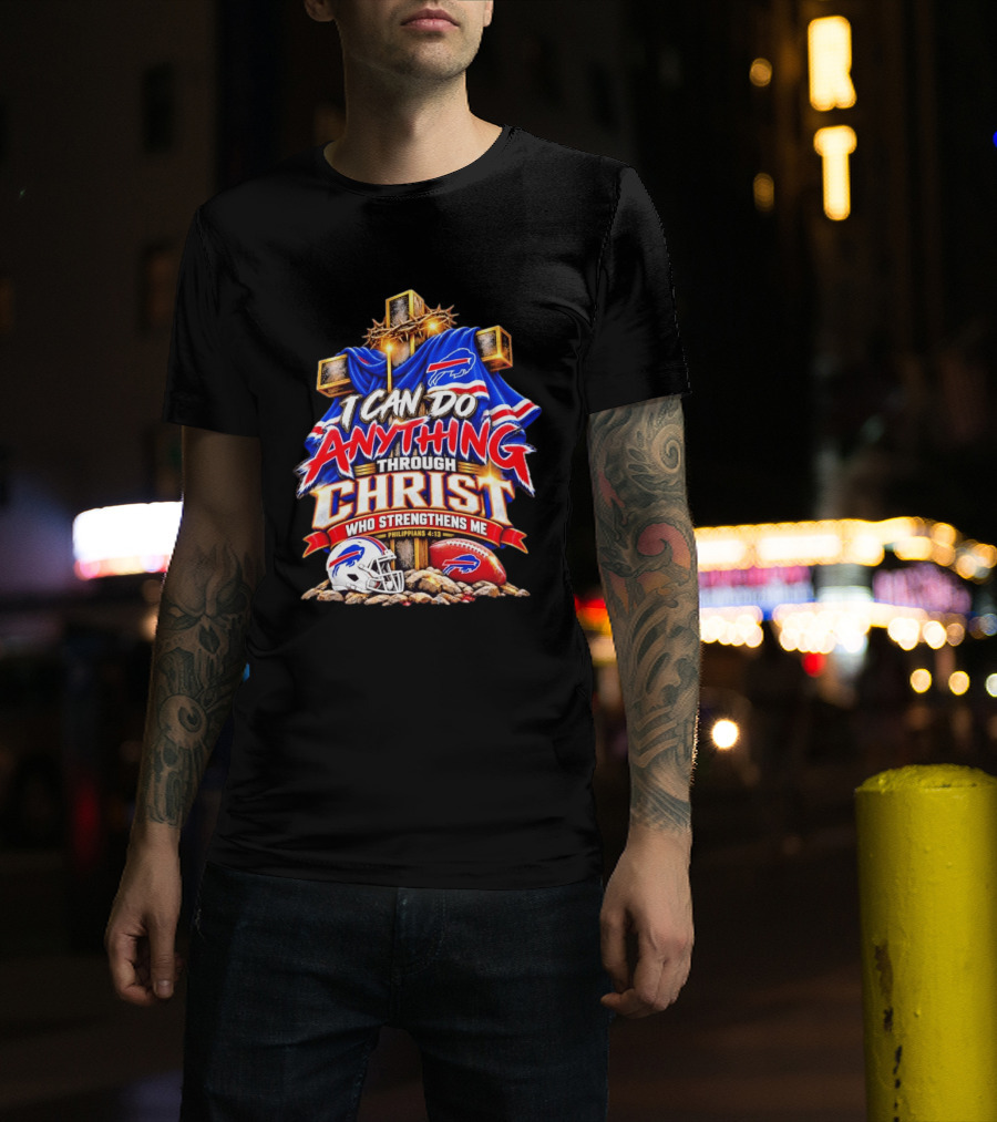 I Can Do Anything Through Christ Buffalo Bills Philippians 4.13 T-Shirt