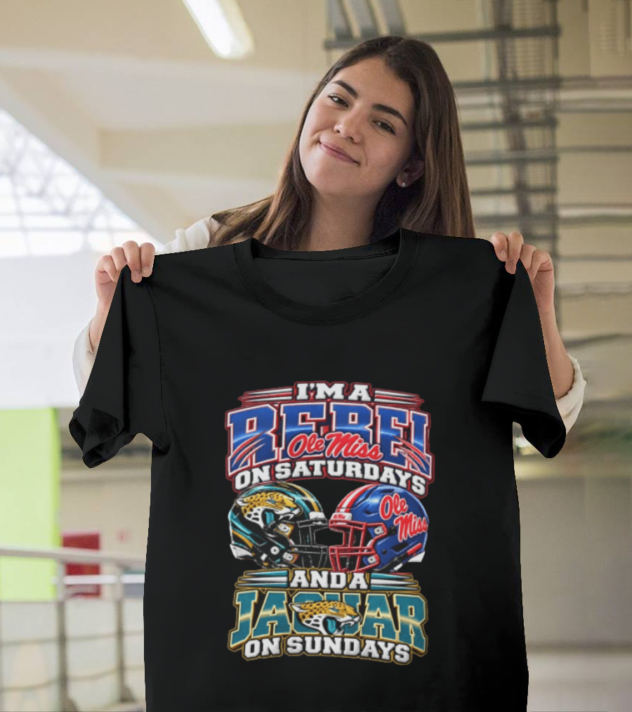 I'm A Rebel Ole Miss On Saturdays And A Jaguar On Sundays T-Shirt