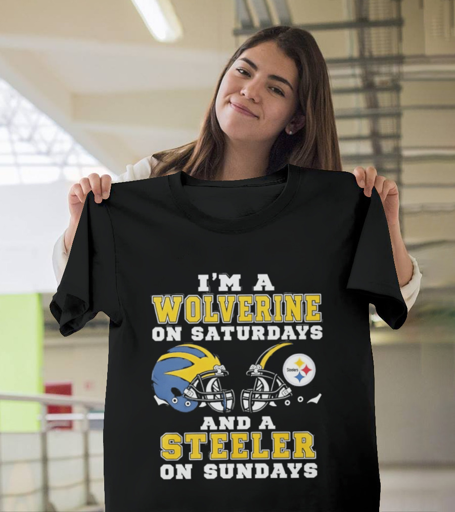 I'm A Wolverine On Saturdays And A Steeler On Sundays Football Fan Loyalty T-Shirt