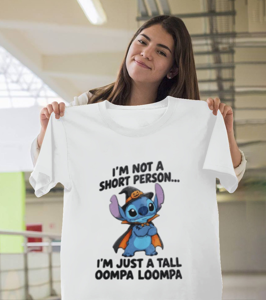 I'm Not A Short Person I'm Just A Tall Oompa Loompa Halloween Stitch T-Shirt