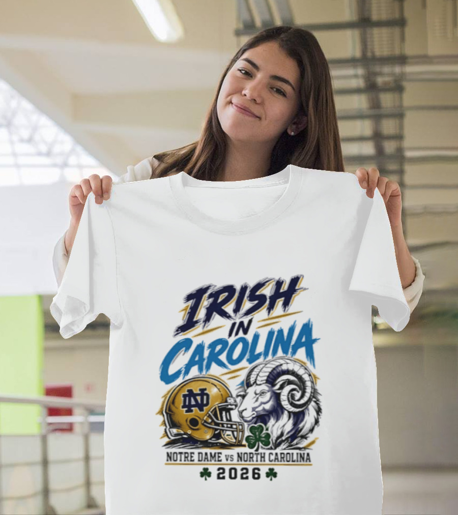 Irish In Carolina Notre Dame Vs North Carolina 2026 Football Rivalry T-Shirt