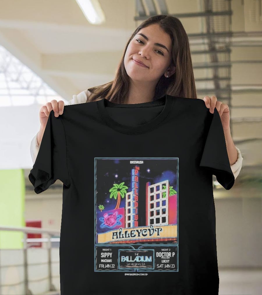 Bassrush Alleycvt The Palladium Los Angeles Night 1 Sippy Machaki Jan 22 Night 2 Doctor P Lucky Jan 23 T-Shirt