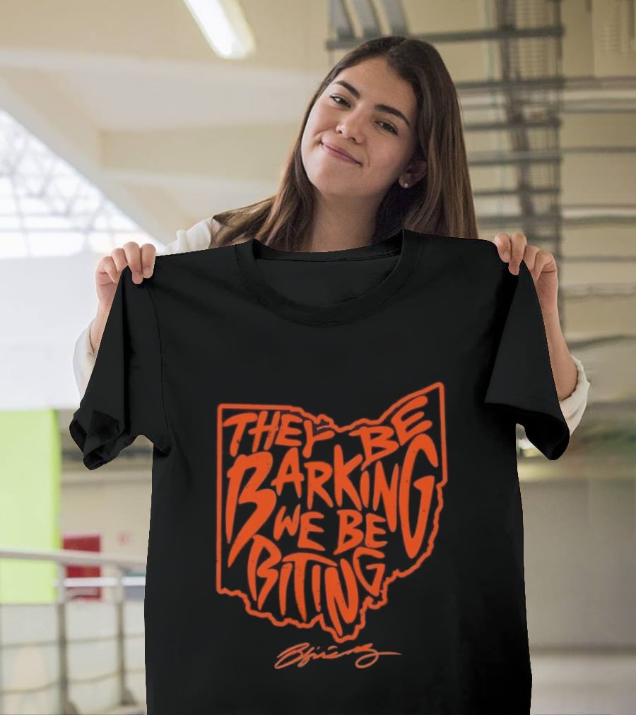 Cleveland Browns Football They Be Barking We Be Biting Ohio T-Shirt