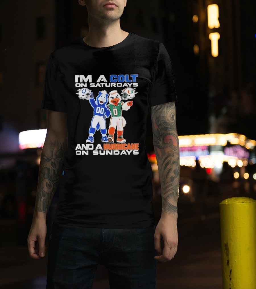 I'm A Colt On Saturdays And A Hurricane On Sundays Football Mascots T-Shirt