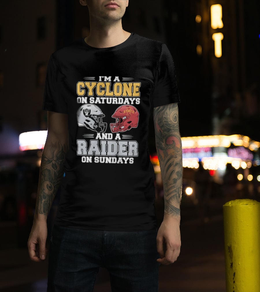 Im A Cyclone On Saturdays And A Raider On Sundays Las Vegas Raiders Iowa State Cyclones Football Fan Gear T-Shirt