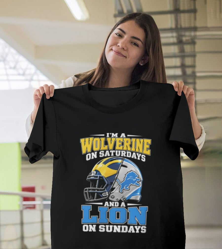 IM A Wolverine On Saturdays And A Lion On Sundays Michigan Wolverines Detroit Lions Football Helmets T-Shirt