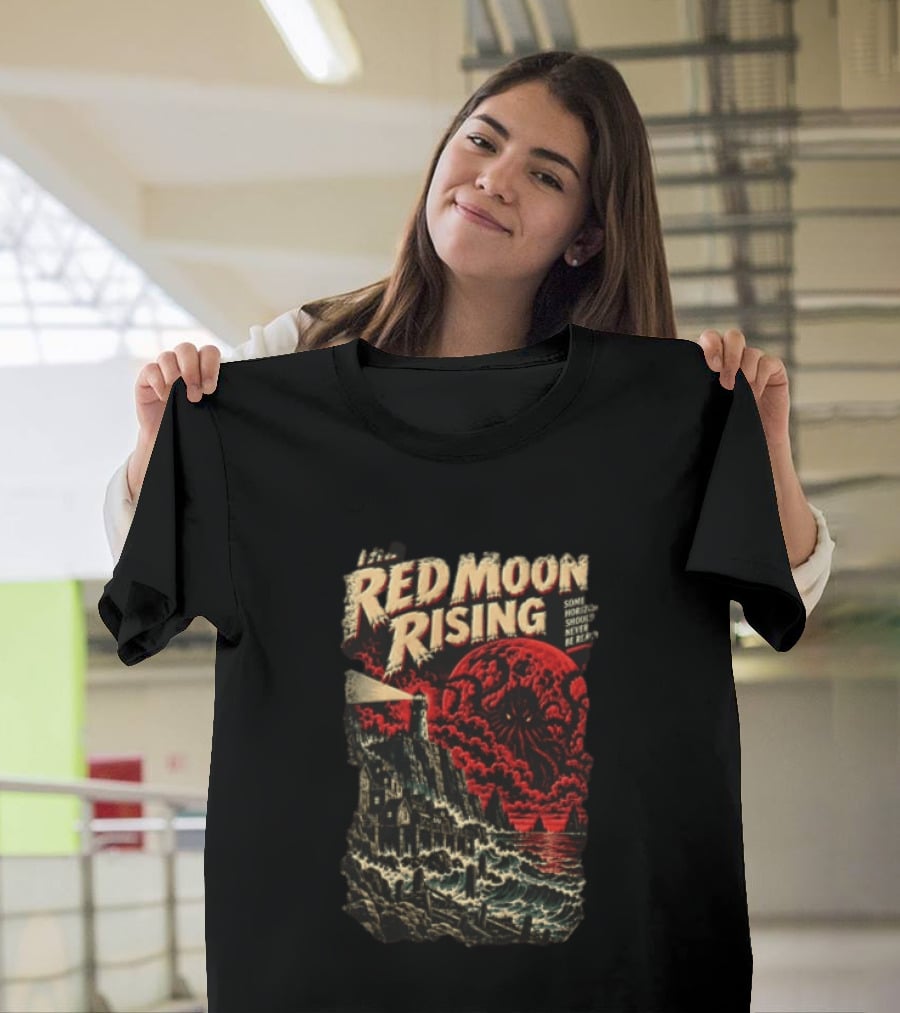 The Red Moon Rising Some Horrors Should Never Be Repeated T-Shirt