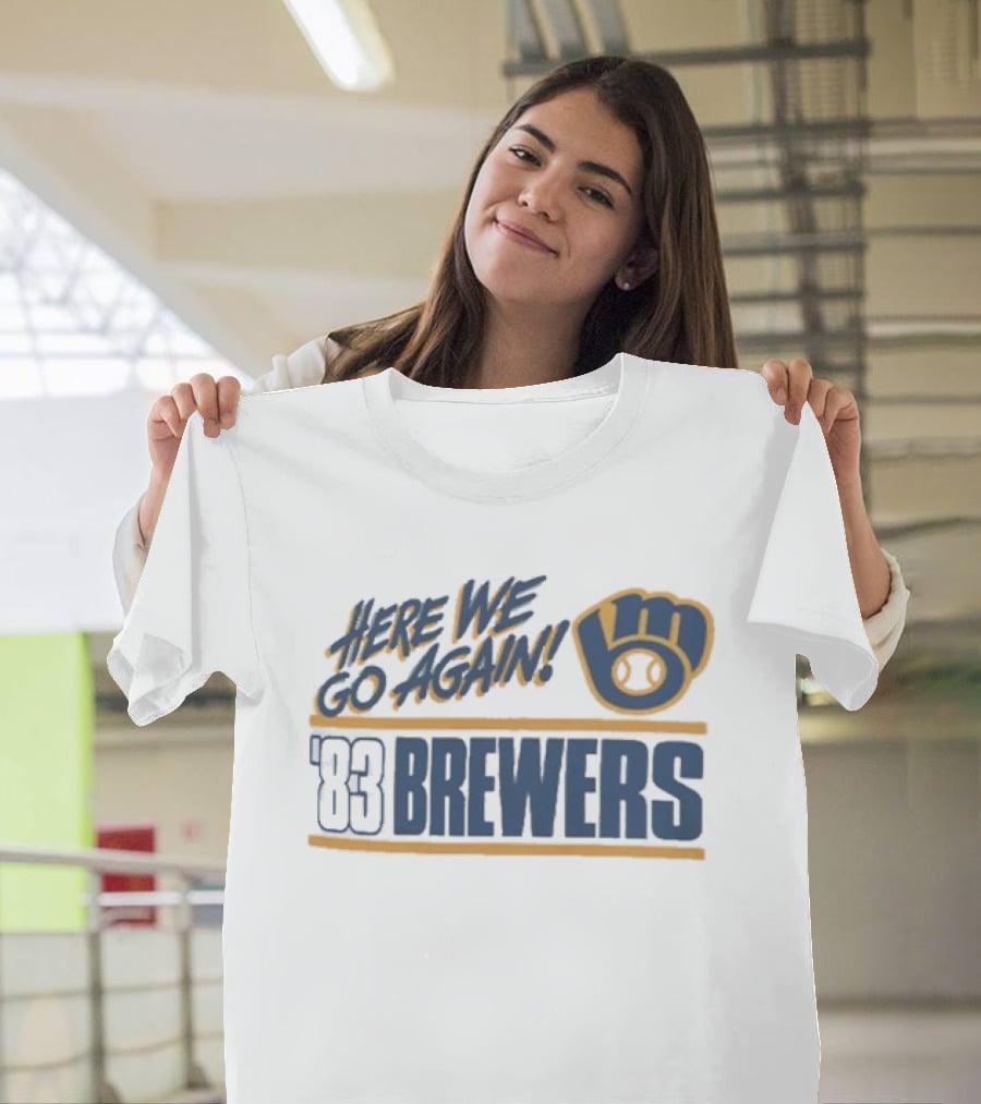 Milwaukee Brewers 1983 Here We Go Again T-Shirt