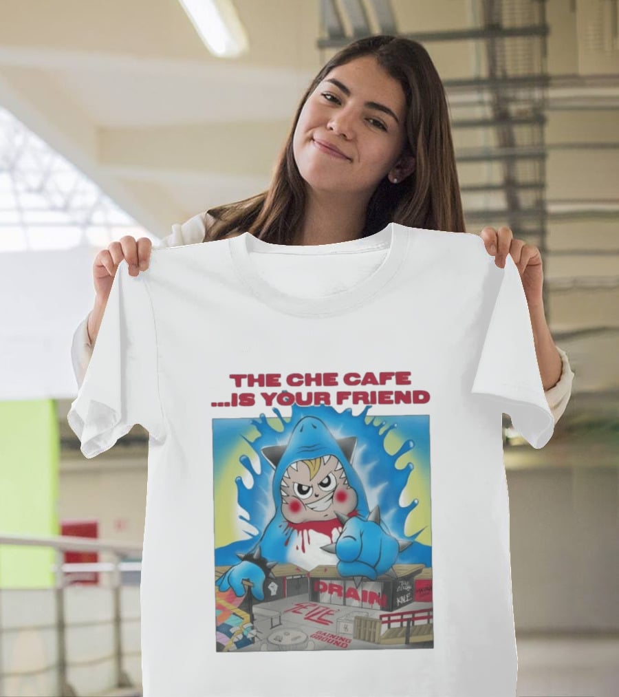 The Che Cafe Is Your Friend Drain Gaining Ground Street T-Shirt