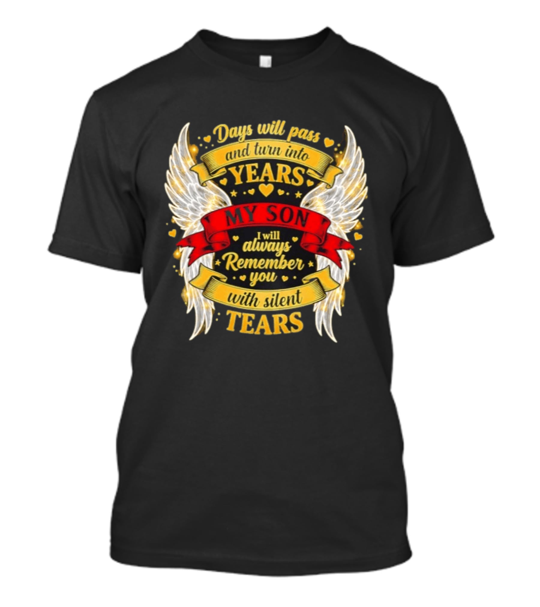 Days Will Pass And Turn Into Years My Son I Will Always Remember You With Silent Tears T-Shirt