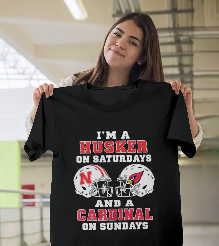 I'm A Husker On Saturdays Nebraska N Helmet And A Cardinal On Sundays Arizona Cardinal Helmet T-Shirt