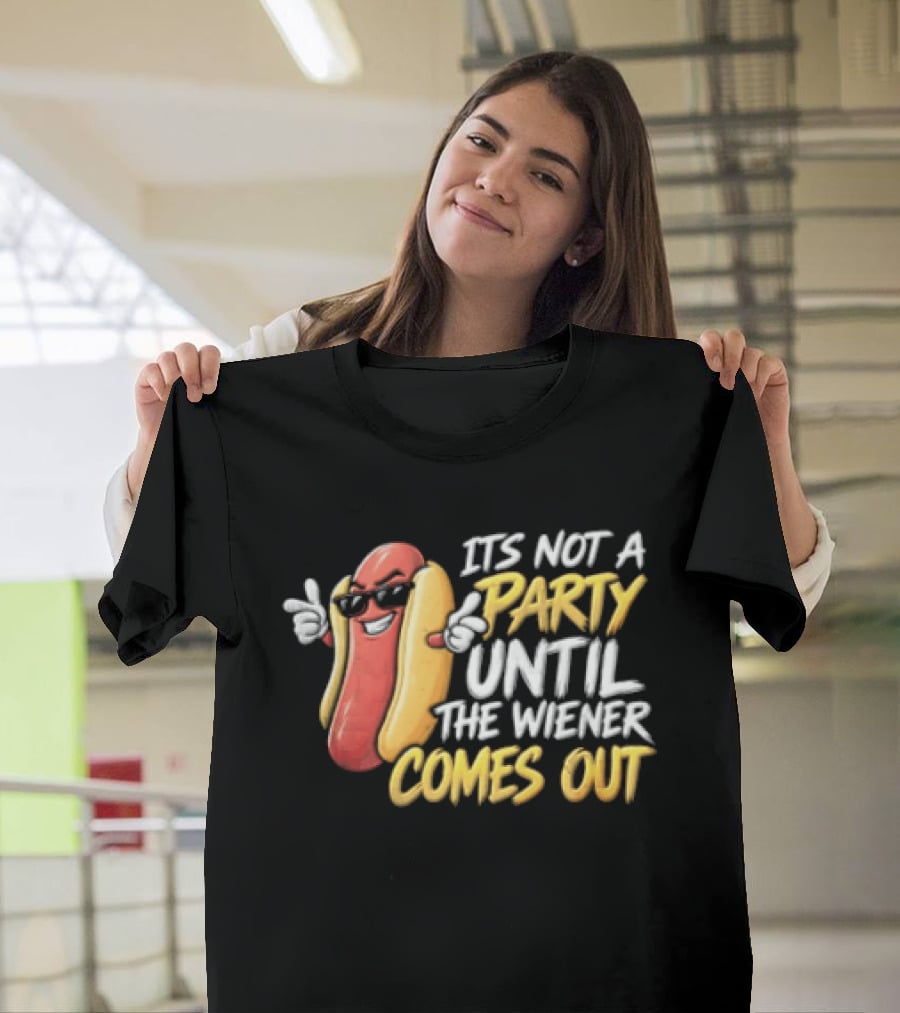 It's Not A Party Until The Wiener Comes Out Funny Hot Dog Cartoon T-Shirt