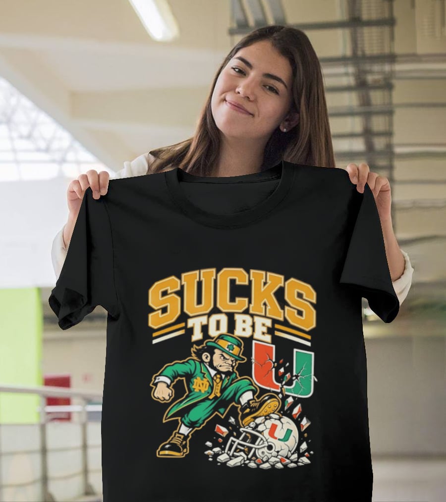 Sucks To Be U Notre Dame Fighting Irish Vs Miami Hurricanes 2026 T-Shirt