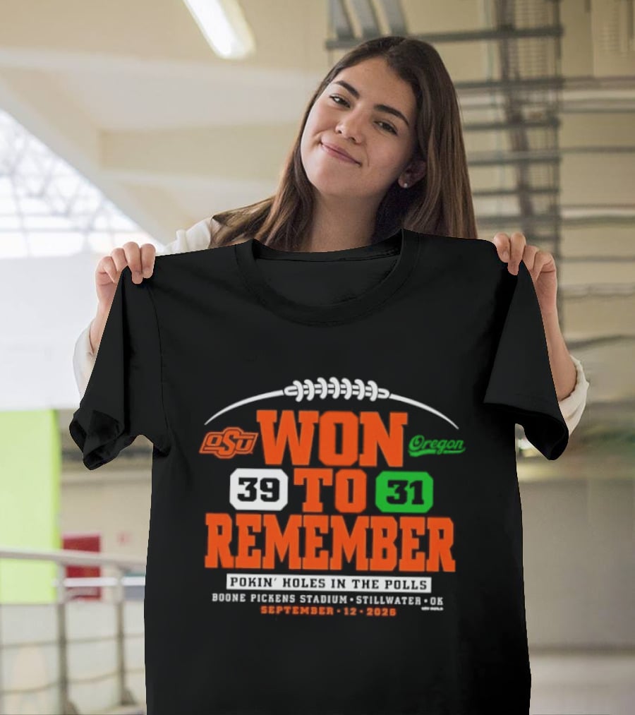 OSU Won To Remember Beat Oregon 39 31 September 2026 Boone Pickens Stadium T-Shirt