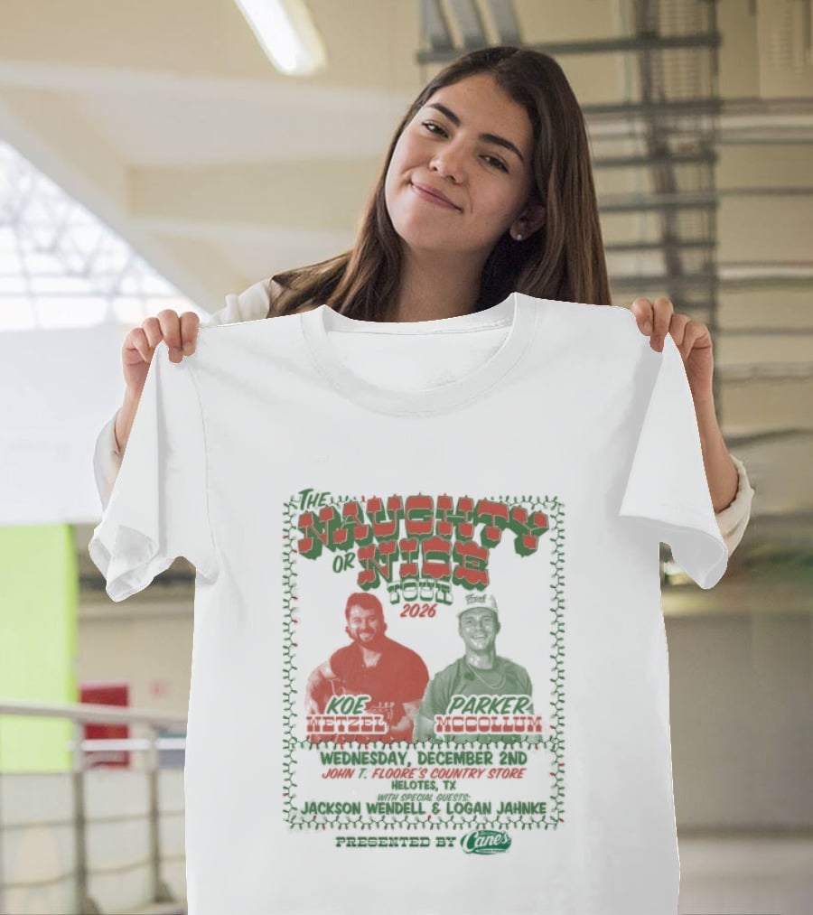 Naughty Or Nice Tour 2026 Featuring Koe Wetzel Parker McCollum Raising Cane's T-Shirt