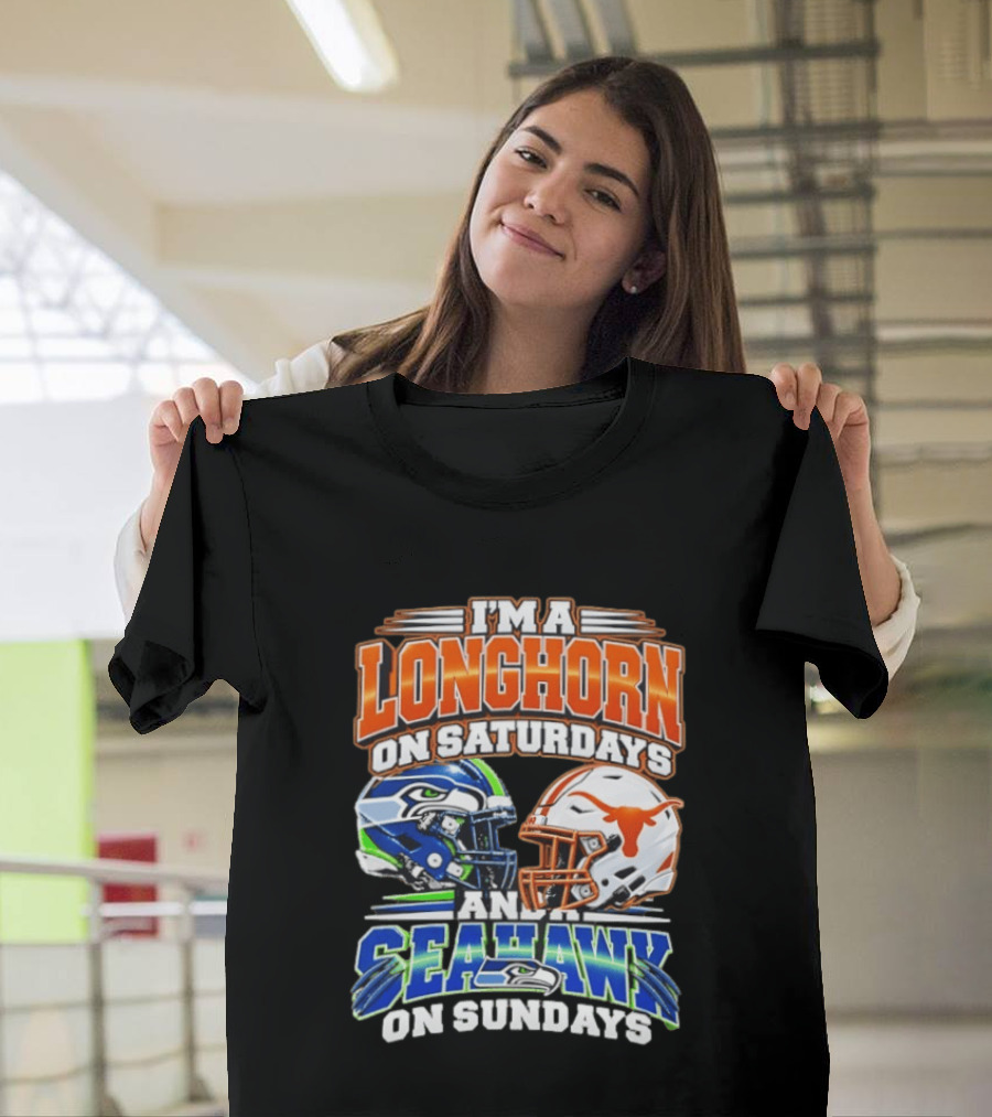 I'm A Longhorn On Saturdays And A Seahawk On Sundays Football Fan Gear T-Shirt