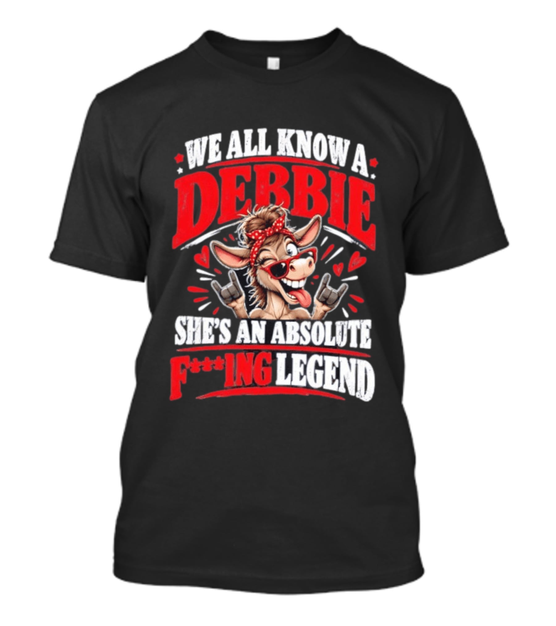 We All Know A Debbie She's An Absolute F***ing Legend Donkey With Hearts And Bandana T-Shirt