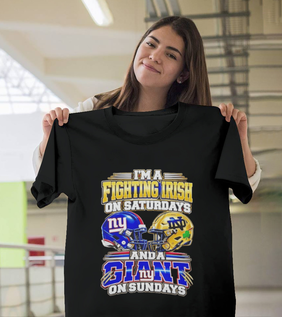 I'm A Fighting Irish On Saturdays And A Giant NY On Sundays Helmets T-Shirt