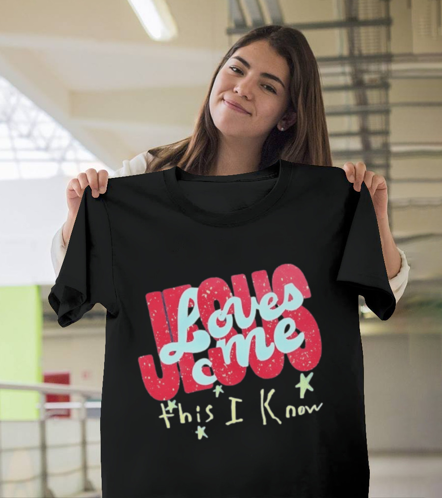 Jesus Loves Me This I Know Christian Faith T-Shirt