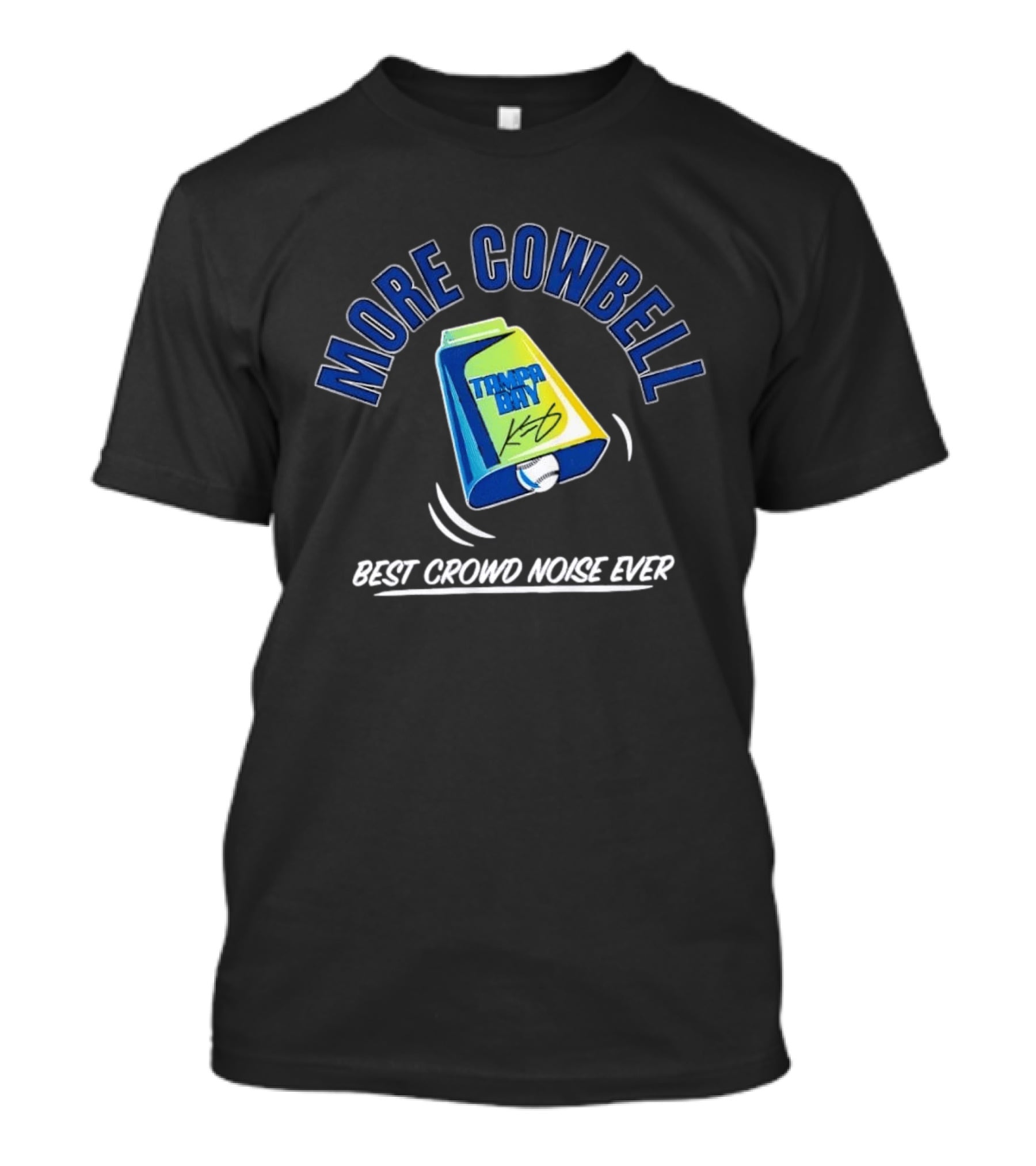 Tampa Bay Rays More Cowbell Best Crowd Noise Ever T-Shirt