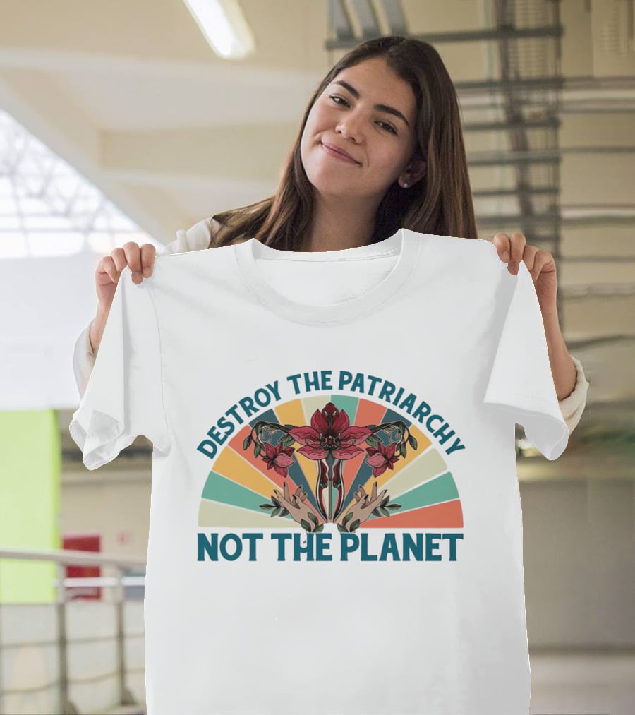 Destroy The Patriarchy Not The Planet Floral Rainbow Hands T-Shirt