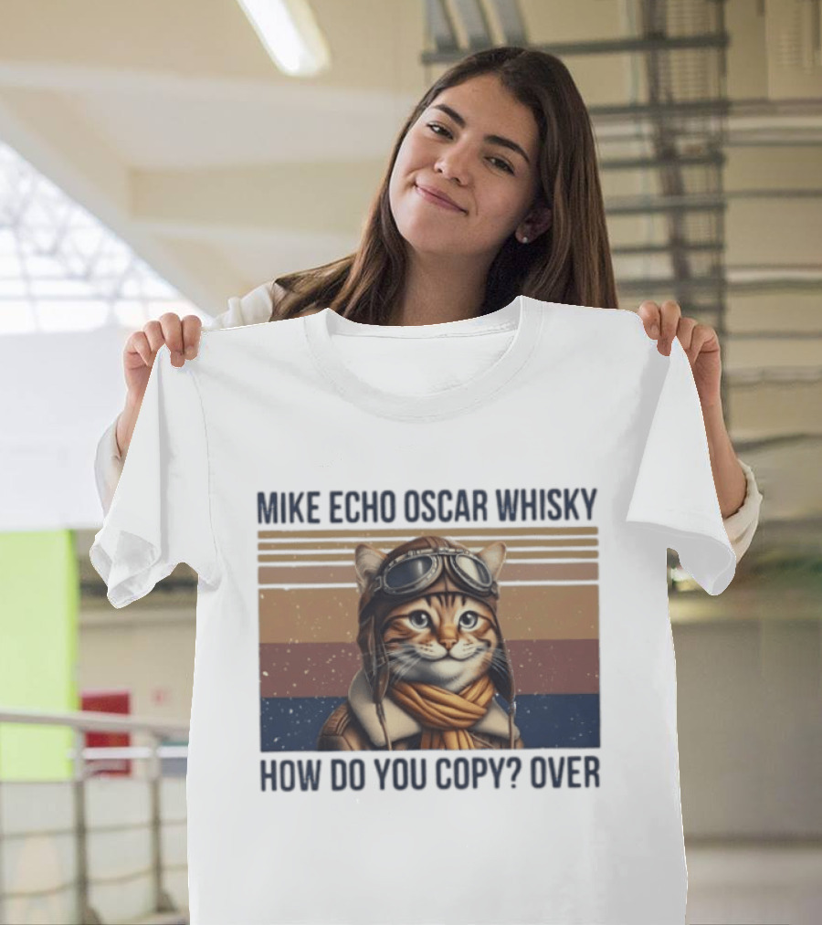 Mike Echo Oscar Whisky How Do You Copy Over Cat Aviator Pilot T-Shirt