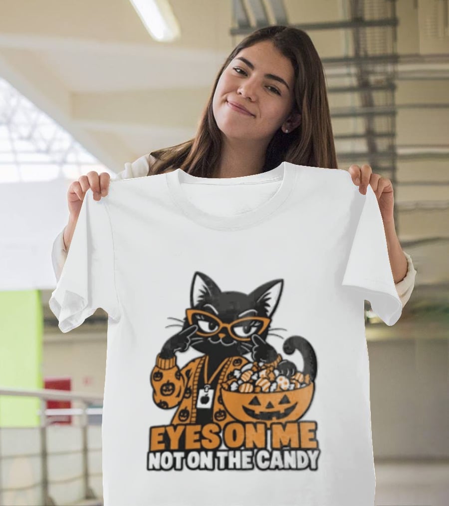 Eyes On Me Not On The Candy Halloween Black Cat Pumpkin T-Shirt