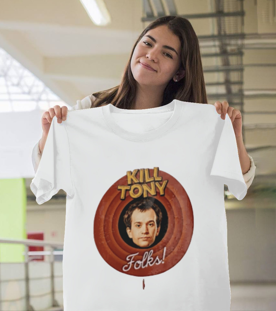 Kill Tony Folks Pat O'Neill Classic Cartoon T-Shirt