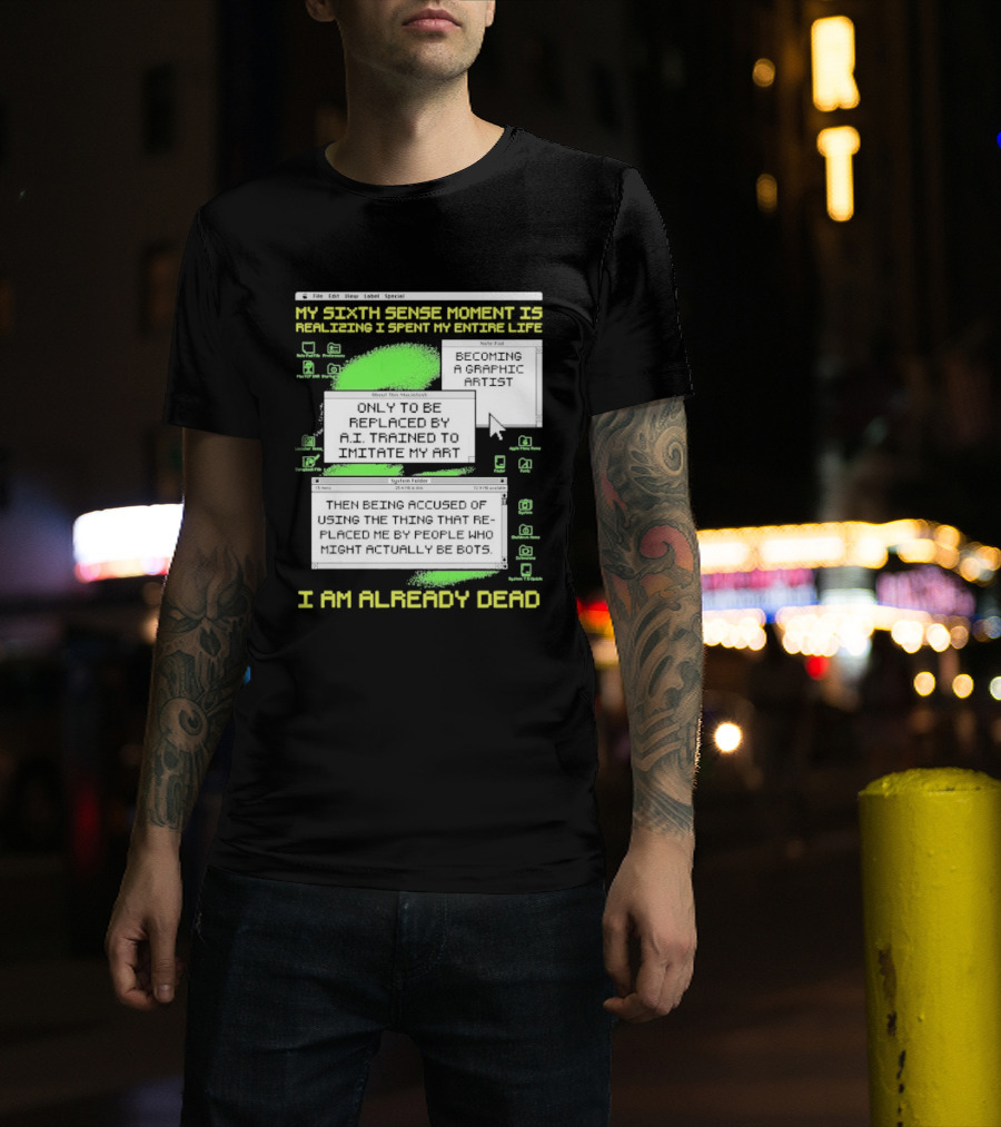 My Sixth Sense Moment Is Realizing I Spent My Entire Life I Am Already Dead T-Shirt