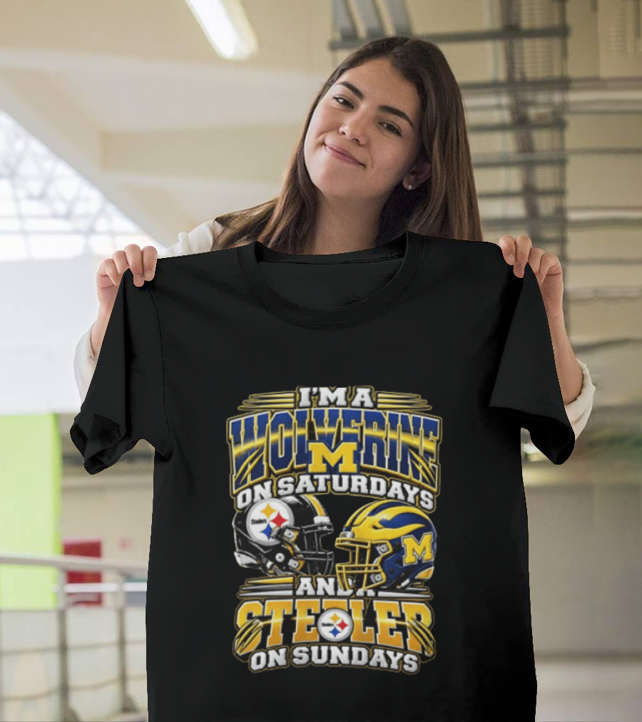 I'm A Wolverine On Saturdays And A Steeler On Sundays Michigan Pittsburgh Football Fans T-Shirt