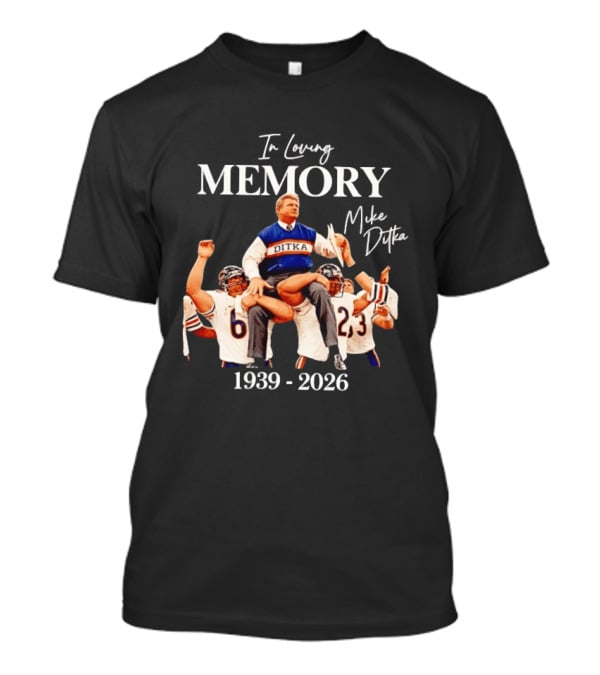 In Loving Memory Mike Ditka 1939 2026 Chicago Bears T-Shirt