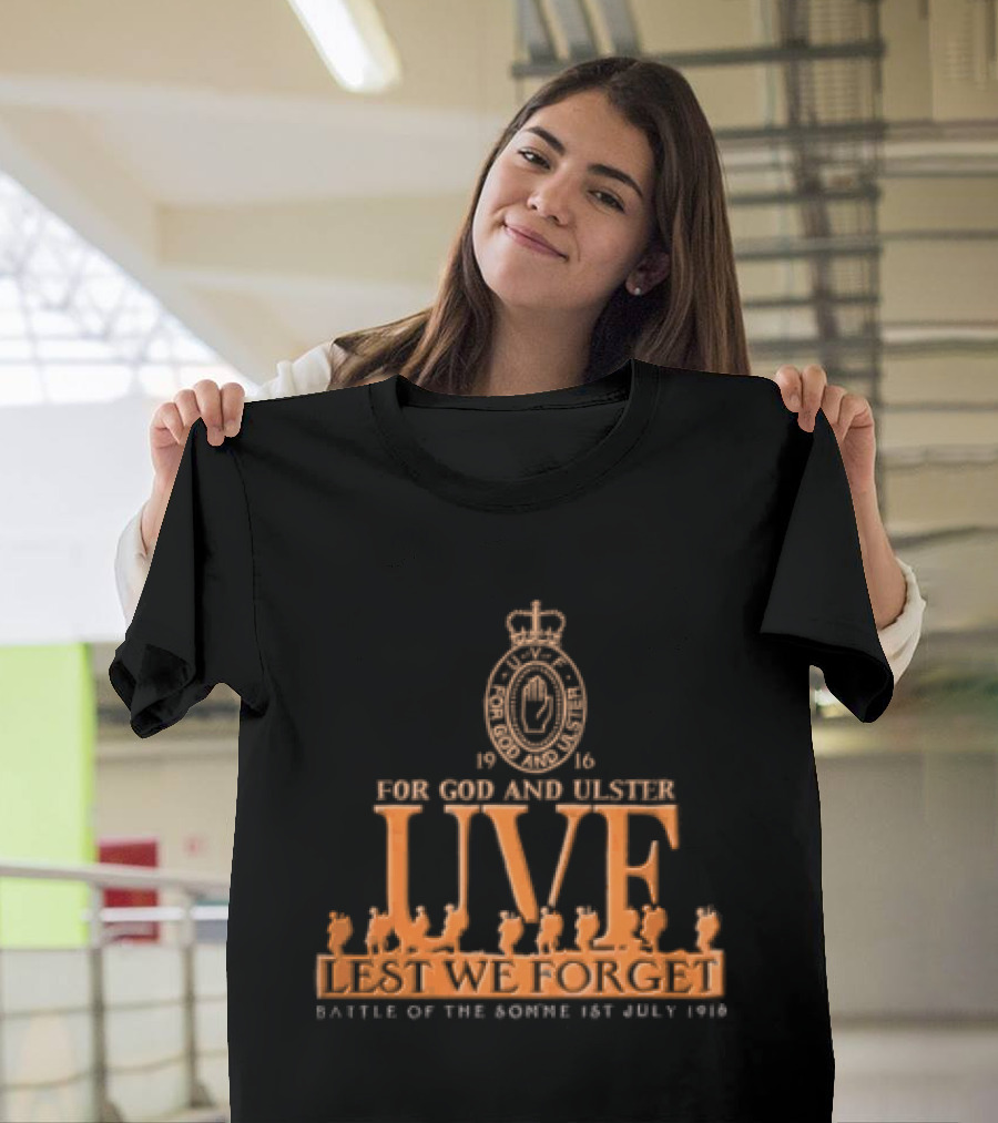 For God And Ulster UVF Lest We Forget Battle Of The Somme 1st July 1916 Crown T-Shirt