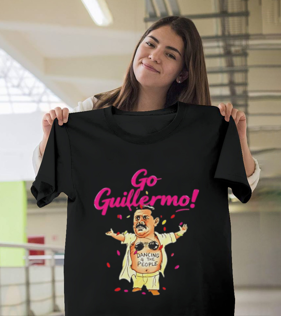 Go Guillermo Dancing 4 The People Celebration T-Shirt