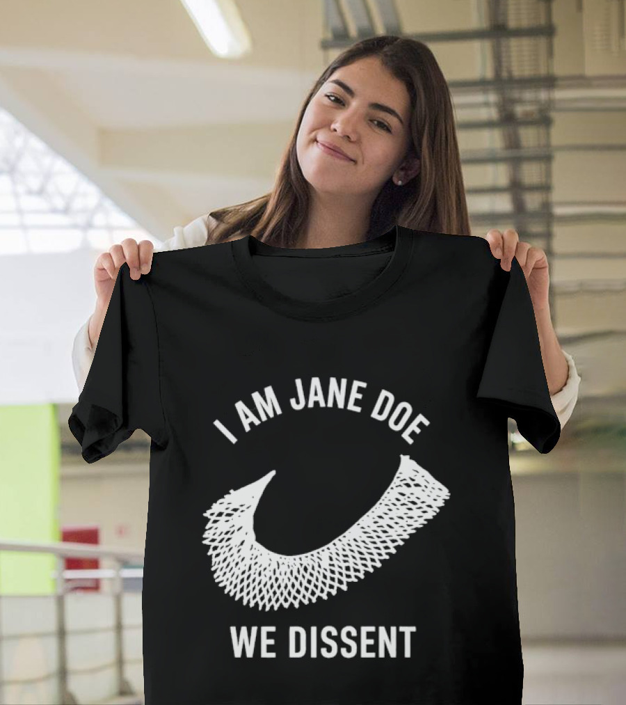 I Am Jane Doe We Dissent Collar T-Shirt