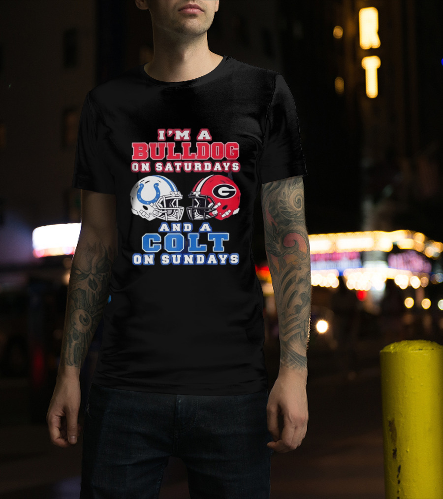I'm A Bulldog On Saturdays College Football And A Colt On Sundays NFL Football T-Shirt