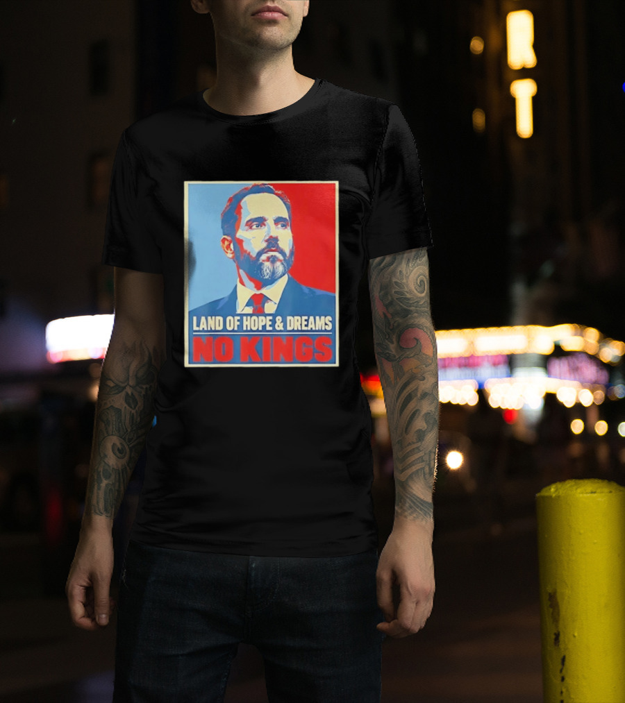 Jack Smith Land Of Hope And Dreams No Kings T-Shirt