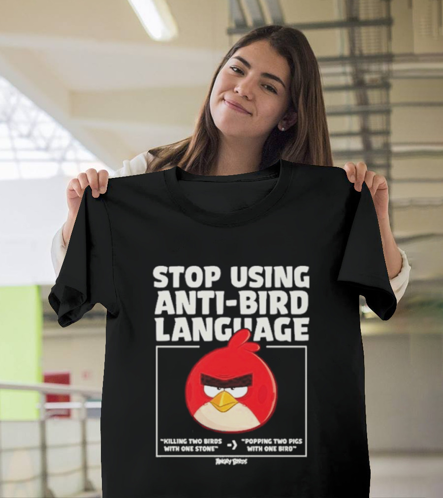 Stop Using Anti Bird Language Angry Birds Red Popping Two Pigs With One Bird T-Shirt