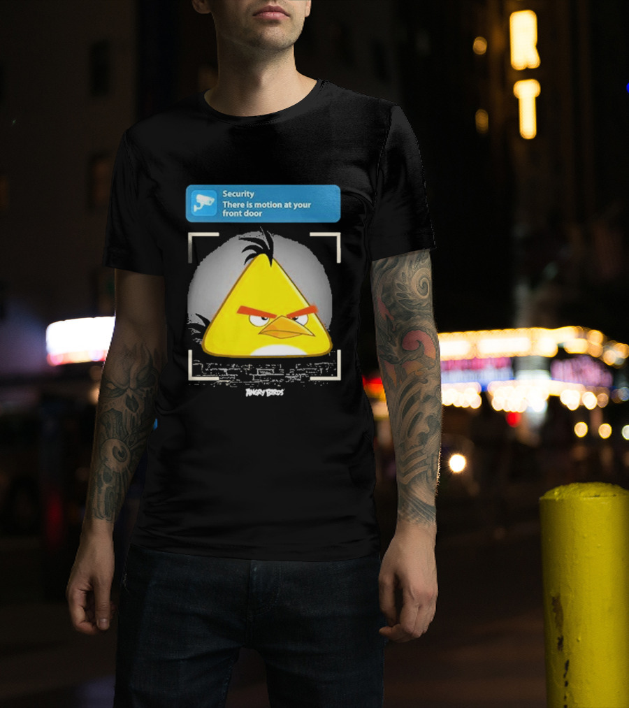 Angry Birds Security Alert There Is Motion At Your Front Door T-Shirt