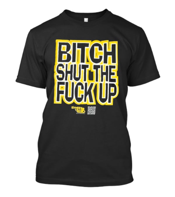 Bitch Shut The Fuck Up West Virginia Mountaineers T-Shirt