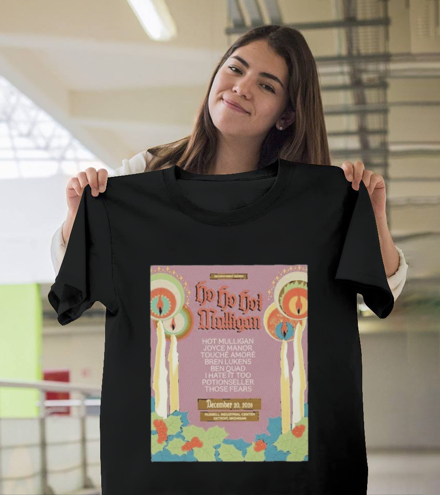Ho Ho Ho Hot Mulligan Joyce Manor Touche Amore Concert December 20 2026 Russell Industrial Center Detroit Michigan T-Shirt